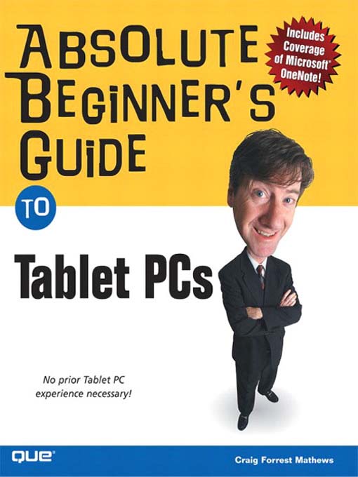 Title details for Absolute Beginner's Guide to Tablet PCs by Michael Miller - Available